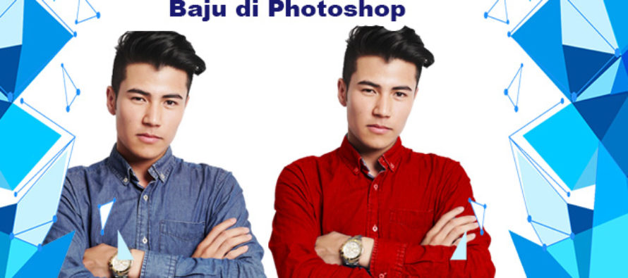 Cara Merubah Warna Baju di Photoshop