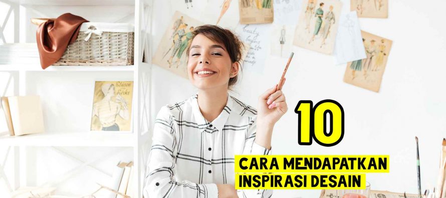 10 Cara Mendapatkan Ide Yang Hilang Sebagai Desainer