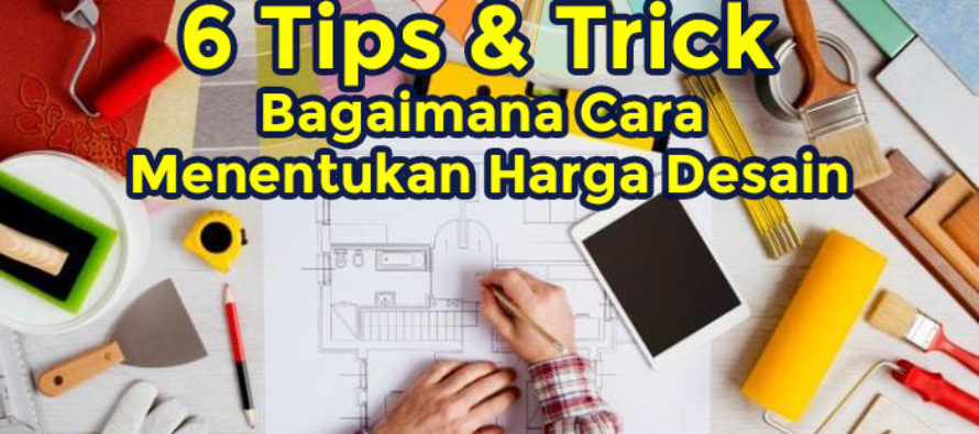 6 Tips Menentukan Harga Desain