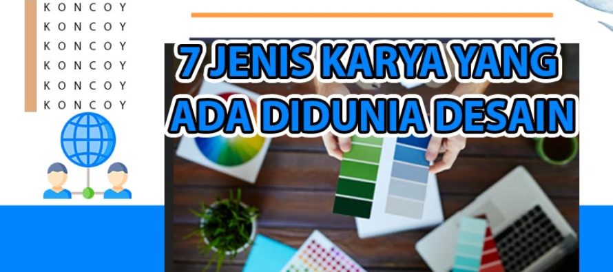 7 Jenis Karya yang ada didunia desain