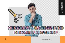 5 Cara Menghapus Background di Photoshop Cocok Untuk Pemula