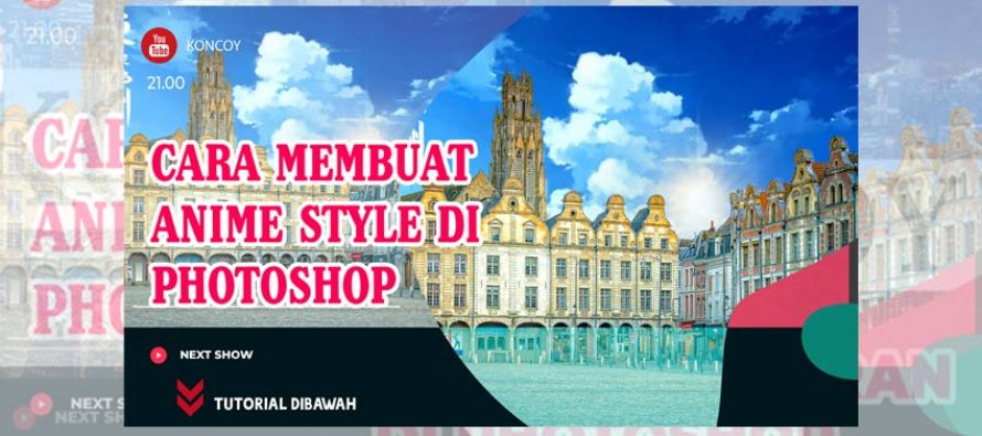 Video Tutorial Belajar Photoshop cara membuat anime style di photoshop disertai file JPG dan PSD