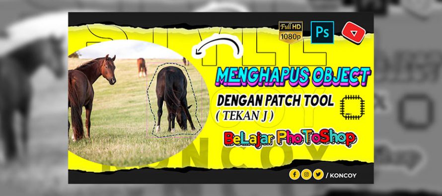 Cara Menghapus Bagian di Photoshop CC 2020 Dengan Patch Tool