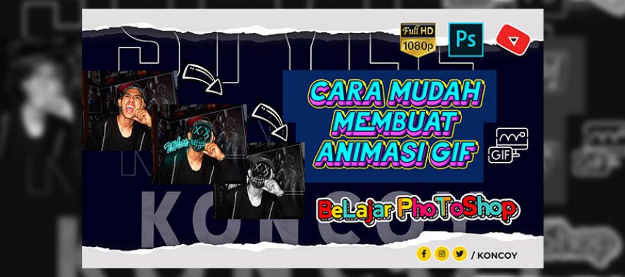 Cara mudah membuat animasi Gif / video di photoshop